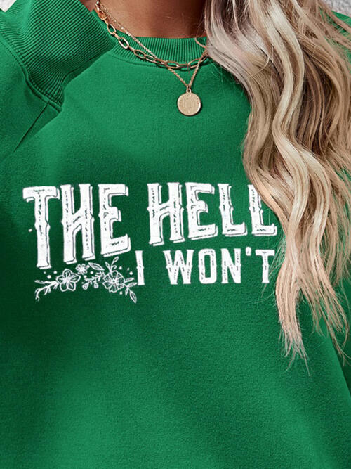 THE HELL I WON'T Round Neck Long Sleeve Women Sweatshirt